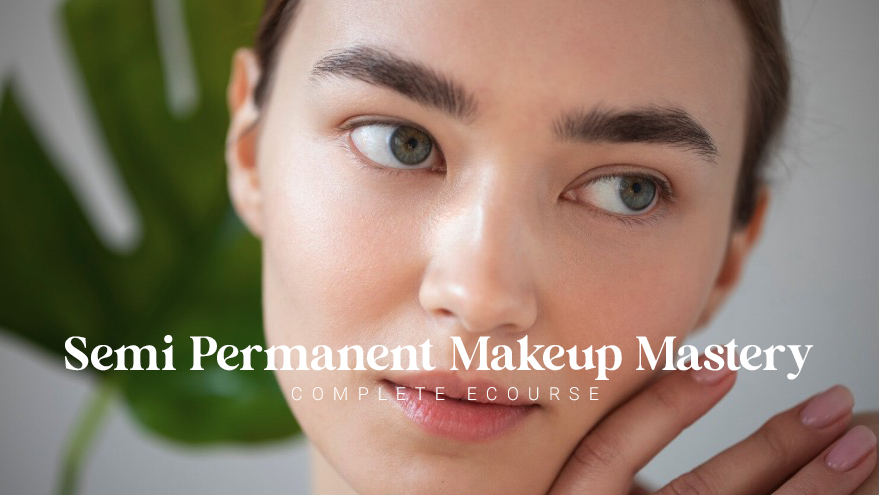 Semi-Permanent Makeup Mastery